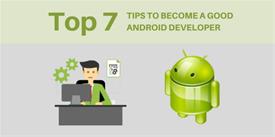Top 7 Tips to Become a Good Android Developer