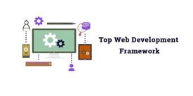 Top Web Development Framework Methods that You Should Know (2019)